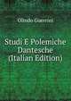 Studi E Polemiche Dantesche (Italian Edition), Olindo Guerrini 