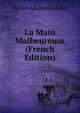 La Main Malheureuse (French Edition), Helene Adeline Guerber 