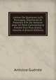Lettres De Quelques Juifs Portugais, Allemands Et Polonais ? M. De Voltaire: Avec Un Petit Commentaire Extrait D'un Plus Grand, Volume 4 (French Edition), Antoine Guenee 