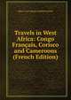 Travels in West Africa: Congo Francais, Corisco and Cameroons (French Edition), Albert Carl Ludwig Gotthilf Gunther 