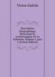 Description G?ographique, Historique Et Arch?ologique De La Palestine, Volume 2, part 1 (French Edition), Victor Guerin 