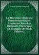 La Doctrine Medicale Homoeopathique: Examinee Sous Les Rapports Theorique Et Pratique (French Edition), Honore Casimir Gueyrard 