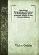 Description G?ographique, Historique Et Arch?ologique De La Palestine, Volume 2, part 2 (French Edition), Victor Guerin 