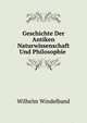 Geschichte Der Antiken Naturwissenschaft Und Philosophie (German Edition), Wilhelm Windelband 