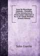 Essai De Physiologie G?n?rale .: Pr?c?d?es D'Une Introduction Et D'Une Lettre Address?e ? M. Le Dr. Claude Bernard . (French Edition), Jules Guerin 