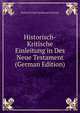 Historisch-Kritische Einleitung in Des Neue Testament (German Edition), Heinrich Ernst Ferdinand Guericke 