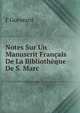 Notes Sur Un Manuscrit Francais De La Bibliotheque De S. Marc, F Guessard 