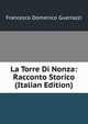 La Torre Di Nonza: Racconto Storico (Italian Edition), Francesco Domenico Guerrazzi 