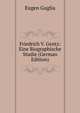 Friedrich V. Gentz: Eine Biographische Studie (German Edition), Eugen Guglia 