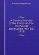 A General History of the Christian Era: The Social Revolution. 9Th Ed. 1918, Anthony Guggenberger 
