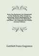 Reise Von Bucharest, Der Hauptstadt in Der Wallachei, Uber Giurgewo, Rustschuk, Durch Oberbulgarien, Bis Gegen Die Granzen Von Rumelien, Und Dann . Der Gegenden Des Wirklic (German Edition), Gottlieb Franz Gugomos 
