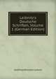 Leibnitz's Deutsche Schriften, Volume 1 (German Edition), Готфрид Вильгельм Лейбниц 