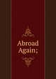 Abroad Again;, 