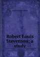 Robert Louis Stevenson: a study, Louise Imogen Guiney 