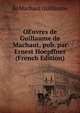 OEuvres de Guillaume de Machaut, pub. par Ernest Hoepffner (French Edition), de Machaut Guillaume 