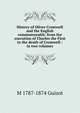 History of Oliver Cromwell and the English commonwealth: from the execution of Charles the First to the death of Cromwell : in two volumes, Guizot, M. (Franc?ois), 1787-1874 