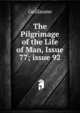The Pilgrimage of the Life of Man, Issue 77; issue 92, Guillaume 
