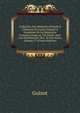 Collection Des M?moires Relatifs ? L'histoire De France Depuis La Fondation De La Monarchie Fran?aise Jusqu'au 13E Si?cle: Avec Une Introduction, Des . Et Des Notes, Volume 17 (French Edition), Guizot, M. (Franc?ois), 1787-1874 