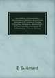 Les Ma?tres Ornemanistes, Dessinateurs, Peintres, Architectes, Sculpteurs Et Graveurs: ?coles Fran?aise,--Italienne,--Allemande,--Et Des Pays-Bas (Flamande & Hollandaise). (French Edition), D Guilmard 