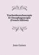 Tracheobronchoscopie Et Oesophagoscopie (French Edition), Jean Guisez 