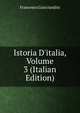 Istoria D'italia, Volume 3 (Italian Edition), Francesco Guicciardini 