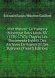 Port Mahon: La France a Minorque Sous Louis XV (1756-1763): D'apr?s Les Documents In?dits Des Archives De France Et Des Bal?ares (French Edition), Edouard Louis Maxime Guillon 