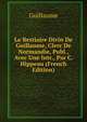 Le Bestiaire Divin De Guillaume, Clerc De Normandie, Publ., Avec Une Intr., Par C. Hippeau (French Edition), Guillaume 
