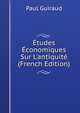 ?tudes ?conomiques Sur L'antiquit? (French Edition), Paul Guiraud 