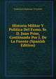 Historia Militar Y Politica Del Exmo. Sr. D. Juan Prim, Continuada Por J. De La Fuente (Spanish Edition), Francisco Gimenez Y Guited 
