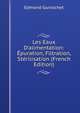 Les Eaux D'alimentation: ?puration, Filtration, St?rilisation (French Edition), Edmond Guinochet 