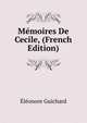 Memoires De Cecile, (French Edition), Eleonore Guichard 