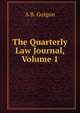 The Quarterly Law Journal, Volume 1, A B. Guigon 