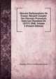Histoire Parlementaire De France: Recueil Complet Des Discours Prononces Dans Les Chambres De 1819 A 1848, Volume 5 (French Edition), Francois-Pierre-Guillaume Guizot 