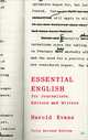 Essential English: For Journalists, Editors & Writers, Harold Evans 