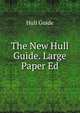 The New Hull Guide. Large Paper Ed, Hull Guide 