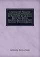 L'hystoyre Et Plaisante Cronicque Du Petit Jehan De Saintr? Et De La Jeune Dame Des Belles Cousines Sans Antre Nom Nommer (French Edition), Antoine De La Sale 