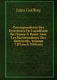 Correspondance Des Directeurs De L'acad?mie De France ? Rome Avec Les Surintendants Des B?timents, Volume 7 (French Edition), Jules Guiffrey 