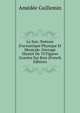 Le Son: Notions D'acoustique Physique Et Musicale. Ouvrage Illustr? De 70 Figures Grav?es Sur Bois (French Edition), Amedee Guillemin 