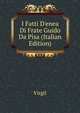 I Fatti D'enea Di Frate Guido Da Pisa (Italian Edition), Johann P. Glock 