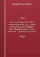 Lecons Orales Sur Les Phrenopathies, Ou, Traite Theorique Et Pratique Des Maladies Mentales, Volume 2 (French Edition), Joseph Guislain 