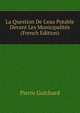 La Question De L'eau Potable Devant Les Municipalit?s (French Edition), Pierre Guichard 
