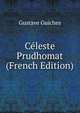 Celeste Prudhomat (French Edition), Gustave Guiches 