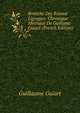 Branche Des Royaux Lignages: Chronique Metrique De Guillame Guiart (French Edition), Guillaume Guiart 