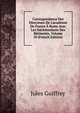 Correspondance Des Directeurs De L'acad?mie De France ? Rome Avec Les Surintendants Des B?timents, Volume 10 (French Edition), Jules Guiffrey 