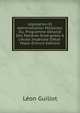 L?gislation Et Administration Militaires: Ou, Programme D?taill? Des Mati?res Enseign?es ? L'?cole Imp?riale D'?tat-Major (French Edition), Leon Guillot 