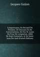 Longueruana, Ou Recueil De Pens?es: De Discours Et De Conversations, De Feu M. Louis Du Four De Longuerue, Abb? De Sept-Fontaines, & De Saint-Jean Du-Jard (French Edition), Jacques Guijon 