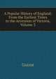 A Popular History of England: From the Earliest Times to the Accession of Victoria, Volume 3, Guizot, M. (Franc?ois), 1787-1874 