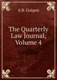 The Quarterly Law Journal, Volume 4, A B. Guigon 