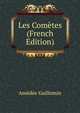 Les Cometes (French Edition), Amedee Guillemin 