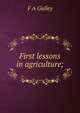 First lessons in agriculture;, F A Gulley 